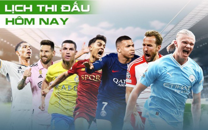 Lịch Thi Đấu Bóng Đá Hôm Nay